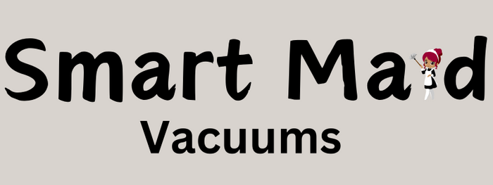Why Buy From Smart Maid Vacuums